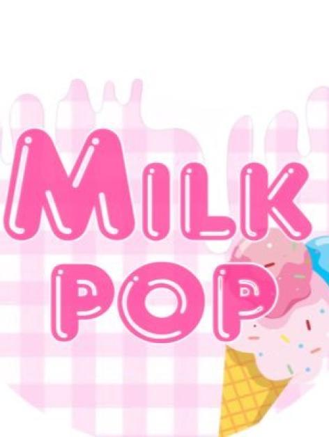 Milk pop #みるぽぷ