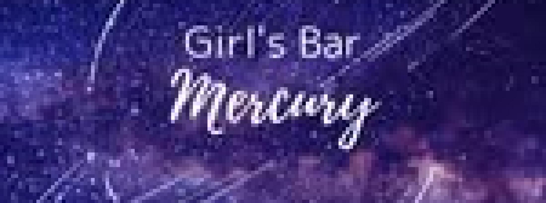 Girl's Bar Mercury